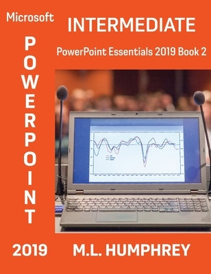 PowerPoint 2019 Intermediate by Humphrey, M. L.