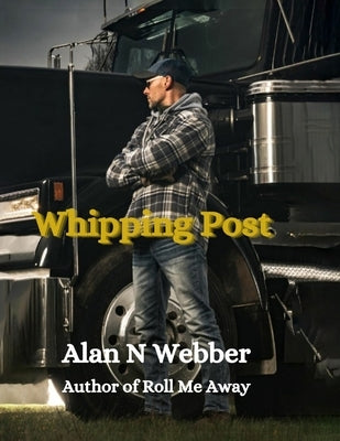 Whipping Post by Webber, Alan N.