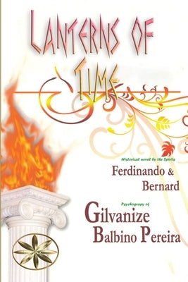 Lanterns of Time by Balbino Pereira, Gilvanize