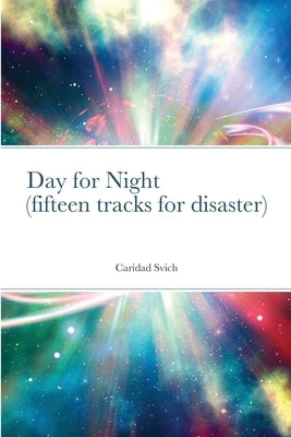 Day for Night (fifteen tracks for disaster) by Svich, Caridad