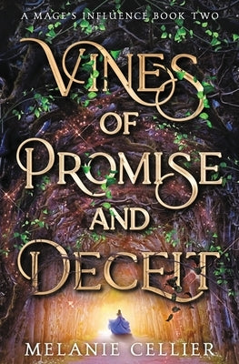 Vines of Promise and Deceit by Cellier, Melanie