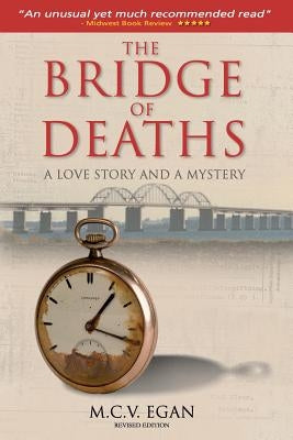 The Bridge of Deaths; Revised Edition: A Love Story And A Mystery by V. Egan, M. C.