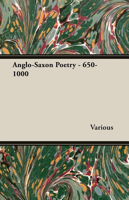 Anglo-Saxon Poetry - 650-1000 by Various