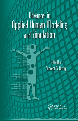 Advances in Applied Human Modeling and Simulation by Duffy, Vincent G.