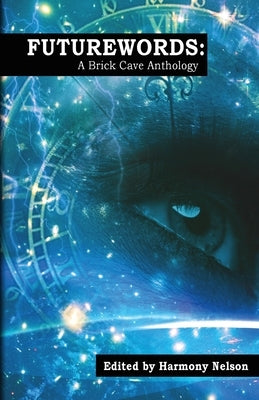 Futurewords: A Brick Cave Anthology by Skinner, Sharon a.