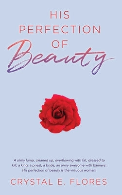 His Perfection of Beauty by Flores, Crystal E.