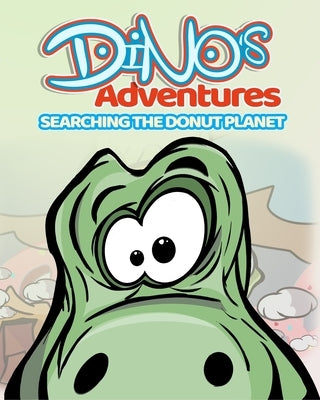 Dino's Adventures: Searching the donut Planet Coloring Book by Edfrabel Books