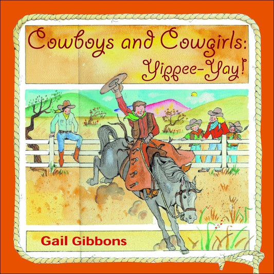 Cowboys and Cowgirls: Yippee-Yay! by Gibbons, Gail