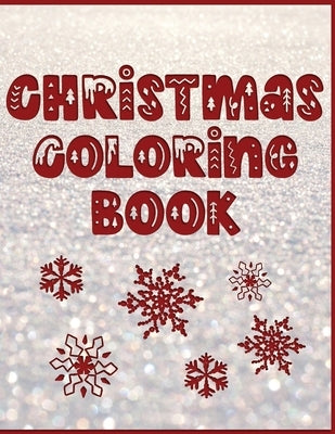 Christmas Coloring Book: Holiday Activity Color Workbook for Toddlers & Kids Ages 1-3 for Preschool featuring Letters Numbers Shapes and Colors by Creative, Nimble