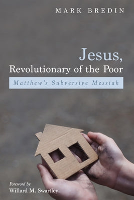 Jesus, Revolutionary of the Poor by Bredin, Mark