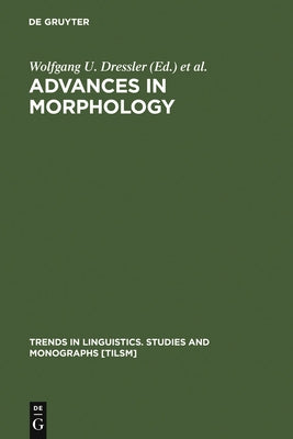 Advances in Morphology by Dressler, Wolfgang U.