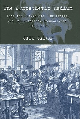 The Sympathetic Medium by Galvan, Jill