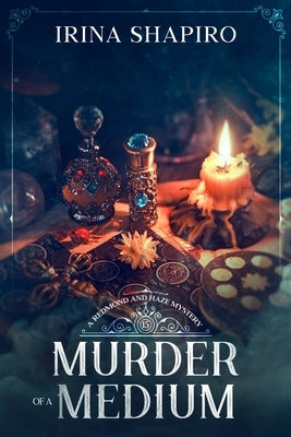 Murder of a Medium: A Redmond and Haze Mystery Book 15 by Shapiro, Irina
