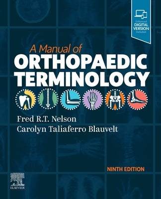 A Manual of Orthopaedic Terminology by Nelson, Fred R. T.
