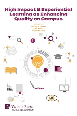 High Impact & Experiential Learning as Enhancing Quality on Campus by Breese, Jeffrey R.