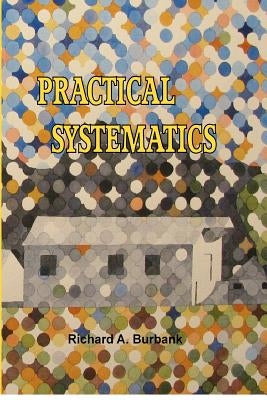 Practical Systematics: Framework of Multiple Interactions by Burbank, Richard A.