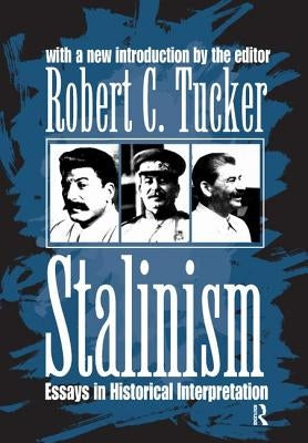 Stalinism: Essays in Historical Interpretation by Tucker, Robert C.