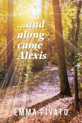 ...and Along Came Alexis: Volume 32 by Pivato, Emma