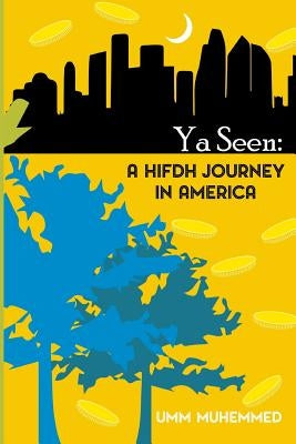 Ya Seen: a hifdh journey in America by Muhemmed, Umm