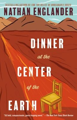 Dinner at the Center of the Earth by Englander, Nathan