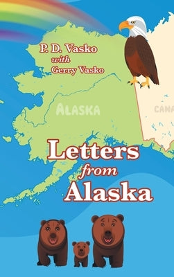 Letters from Alaska by Vasko, P. D.