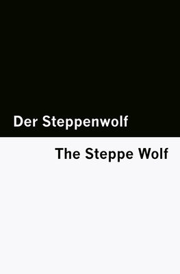 Der Steppenwolf / The Steppe Wolf [Bilingual Edition] - German & English (Vol II of II) by Hesse, Hermann