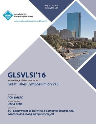 2016 Great Lakes Symposium on VLSI by Glsvlsi 16 Conference Committee