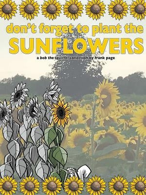 don't forget to plant the sunflowers by Page, Frank