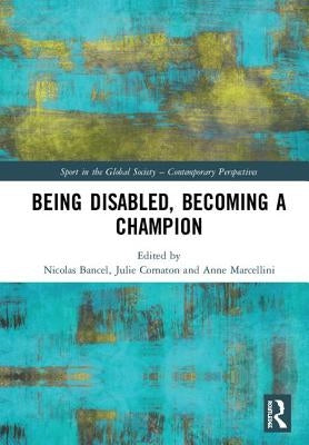 Being Disabled, Becoming a Champion by Bancel, Nicolas