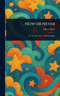 Now or Never by Optic, Oliver