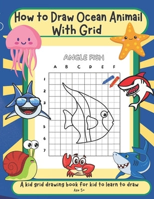 How to draw ocean life with grid: Activity book for kid to learn to draw cute stuff by Activity Kid, Pele
