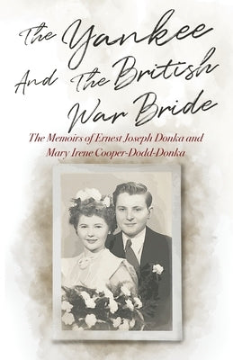 The Yankee and the British War Bride by Donka, Ernest Joseph