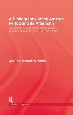 Bibliography Of The Amarna Perio by Martin