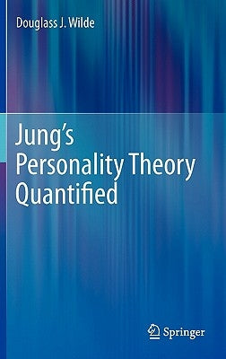Jung's Personality Theory Quantified by Wilde, Douglass J.