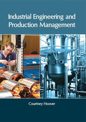 Industrial Engineering and Production Management by Hoover, Courtney