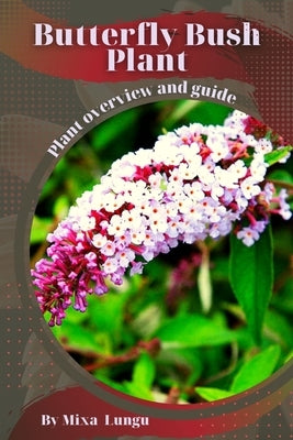 Butterfly Bush Plant: Plant overview and guide by Lungu, Mixa