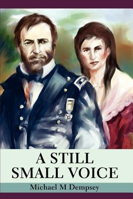A Still Small Voice by Dempsey, Mike M.