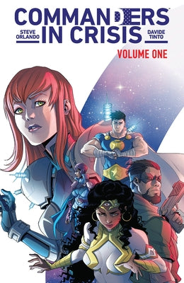 Commanders in Crisis, Volume 1: The Action by Orlando, Steve