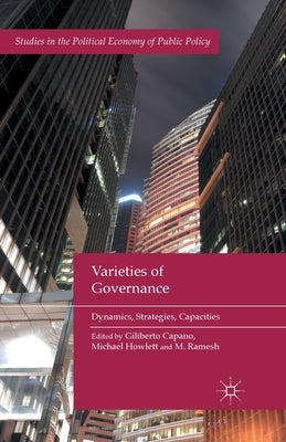 Varieties of Governance: Dynamics, Strategies, Capacities by Capano, G.