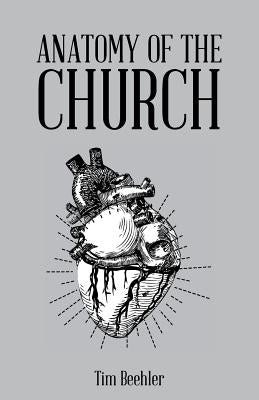 Anatomy of the Church by Beehler, Tim