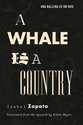 A Whale Is a Country by Zapata, Isabel