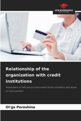 Relationship of the organization with credit institutions by Poroshina, Ol'ga