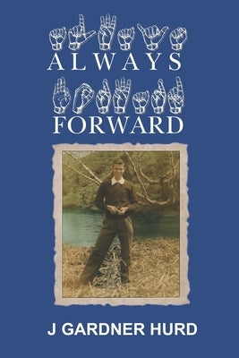 Always Forward by Gardner Hurd, J.