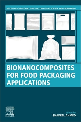 Bionanocomposites for Food Packaging Applications by Ahmed, Shakeel