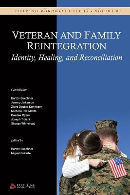 Veteran and Family Reintegration: Identity, Healing, and Reconciliation by Jinkerson, Jeremy
