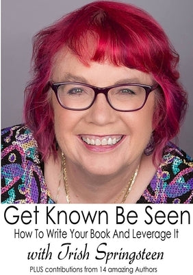 Get Known Be Seen with Trish Springsteen by Springsteen, Trish