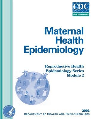 Maternal Health Epidemiology by Human Services, Department of Health and