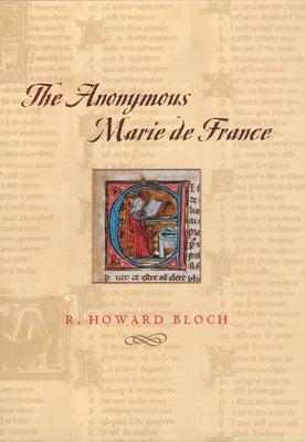The Anonymous Marie de France by Bloch, R. Howard