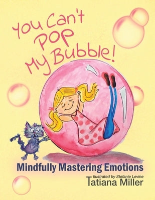 You Can't Pop My Bubble by Miller, Tatiana