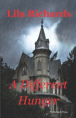 A Different Hunger by Richards, Lila